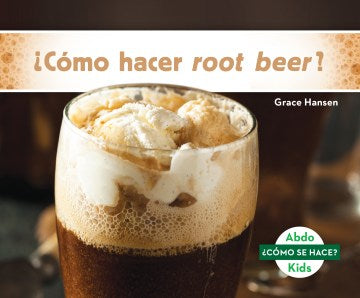 ?C?mo hacer root beer?  How Is Root Beer Made? Fashion