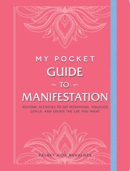 My Pocket Guide to Manifestation : Anytime Activities to Set Intentions, Visualize Goals, and Create the Life You Want Online