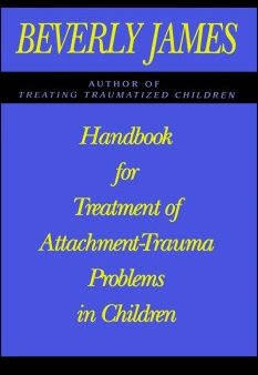 Handbook for Treatment of Attachment-Trauma Problems in Children on Sale